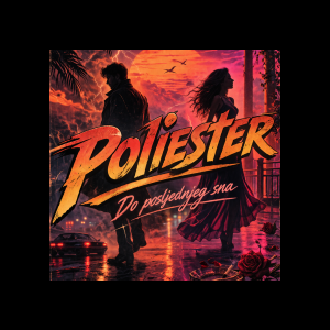 poliester  - Do posljednjeg sna 