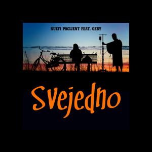 Nulti Pacijent  feat. Geby - Svejedno