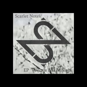 Scarlet Notes - EP Vrijeme Nas Mijenja